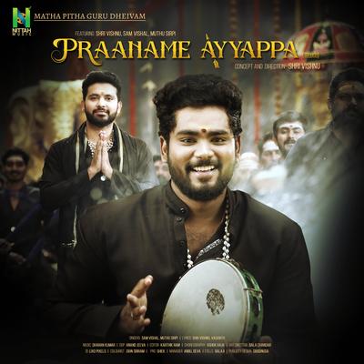 PRAANAME AYYAPPA By Sam Vishal, Dharan Kumar, Muthu Sirpi, SHRI VISHNU's cover