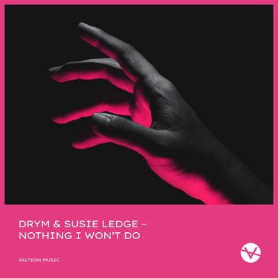 Nothing I Won't Do By DRYM, Susie Ledge's cover