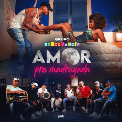 Amor pra Madrugada By Grupo Envolvência's cover