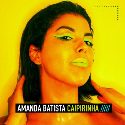 Caipirinha (Sensual Edit) By AMANDA BATISTA's cover