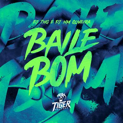 BAILE BOM By DJ THG, Dj Hm Oliveira's cover