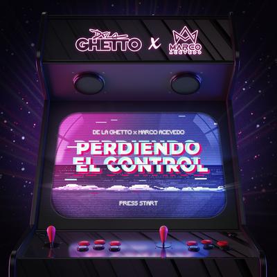 Perdiendo El Control By De La Ghetto, Marco Acevedo's cover