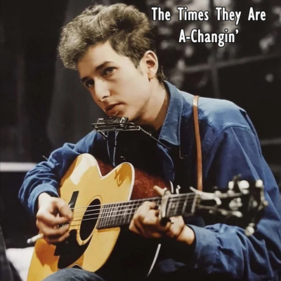 The Times They Are A-Changin' By Bob Dylan's cover