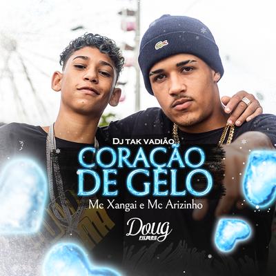 Coração Gelado By MC Xangai, Mc Arizinho, DJ TAK VADIÃO's cover