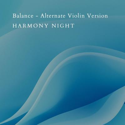 Balance (Alternate Violin Version) By Harmony Night's cover