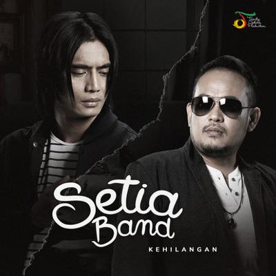 Kehilangan By Setia Band's cover