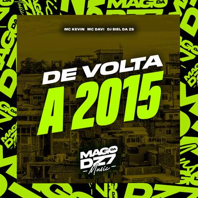 De Volta a 2015 By DJ BIEL DA ZS, Mc Kevin, Mc Davi's cover