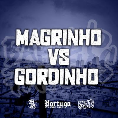 Magrinho Vs Gordinho By MC Ryan Sp, Mc guizinho niazi, DJ Danzin, DJ Romulo MPC, DJ Fuinha's cover