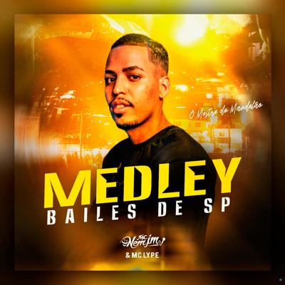 Medley Bailes de SP (feat. Mc Lype & DJ Mandrake) (feat. Mc Lype & DJ Mandrake) By Mc Nem Jm, Mc Lype, Dj Mandrake's cover