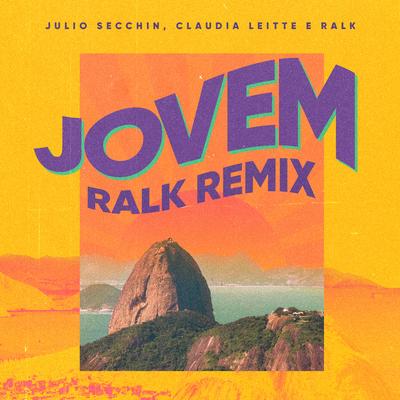 Jovem (Ralk Remix) By Julio Secchin, Claudia Leitte, Ralk's cover