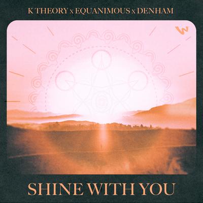 Shine With You feat. Denham By K Theory, Equanimous, Denham's cover