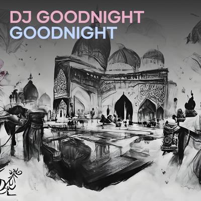 Dj Goodnight Goodnight's cover