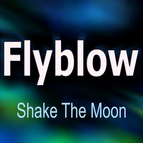 Shake The Moon Official TikTok Music - Flyblow-Tius - Listening To ...