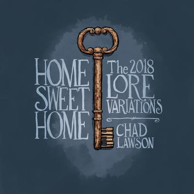 Home Sweet Home: The Lore Variations By Chad Lawson's cover