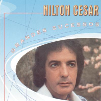 Grandes Sucessos - Nilton Cesar's cover