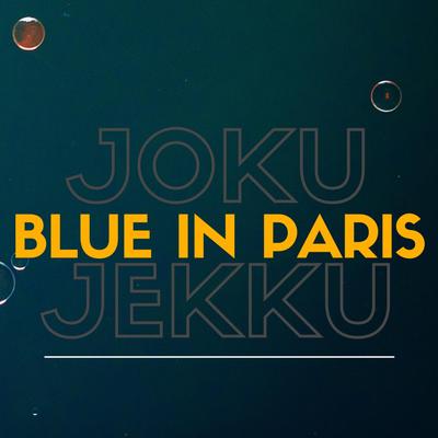 Blue In Paris By Jokujekku's cover