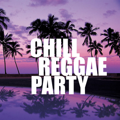 Chill Reggae Party's cover