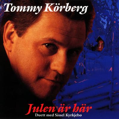 Julen är här By Tommy Körberg, Sissel Kyrkjebø's cover