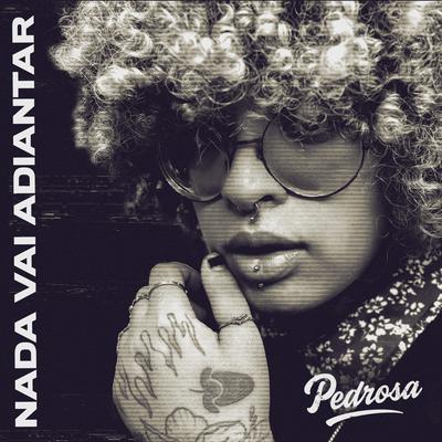 Nada Vai Adiantar By Lucas Pedrosa's cover