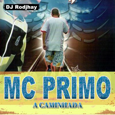 A Caminhada By MC Primo, DJ Rodjhay's cover