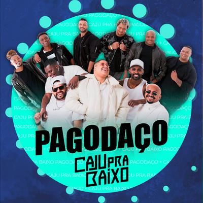 Pagodaço & Caju pra Baixo (Ao Vivo)'s cover