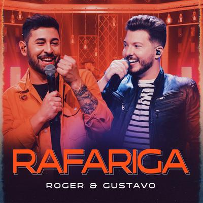 Rafariga (Ao Vivo) By Roger & Gustavo's cover
