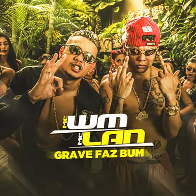 Grave Faz Bum By MC WM, MC Lan's cover