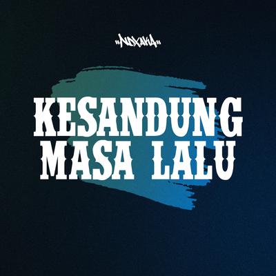 Kesandung Masalalu Parangtritis By NDX A.K.A.'s cover