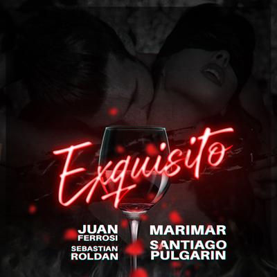 Exquisito By Juan Ferrosi, Sebastian Roldan, MariMar, Santiago Pulgarin's cover