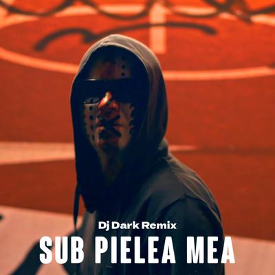 Sub pielea mea (Dj Dark Remix) By Carla's Dreams, DJ Dark's cover