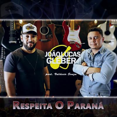 Respeita o Paraná By Joao Lucas & Gleber, Valdecir Souza's cover