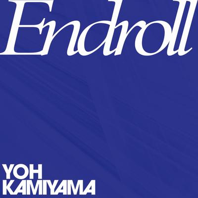 Endroll By Yoh kamiyama's cover