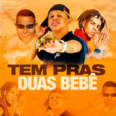 Tem Pras Duas Bebê By MC Menor ZL, Danielzinho Grau, MC Levin's cover