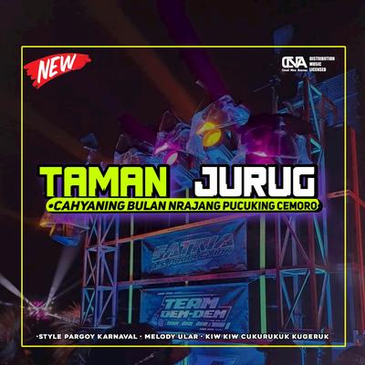 DJ TAMAN JURUG - CAHYANING BULAN NRAJANG PUCIKING CEMORO • FULL BASS MARGOY KARNAVAL's cover