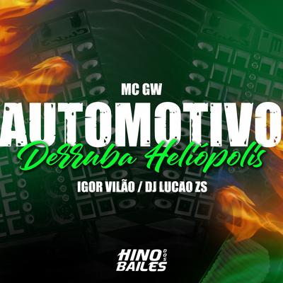 Automotivo Derruba Heliópolis By Igor vilão, DJ Lucão Zs, Mc Gw's cover