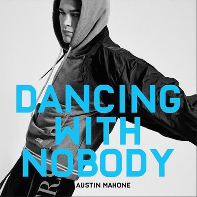 Dancing with Nobody By Austin Mahone's cover