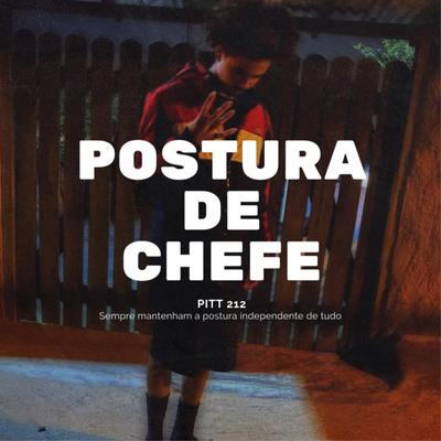 Postura de Chefe By Pitt 212's cover