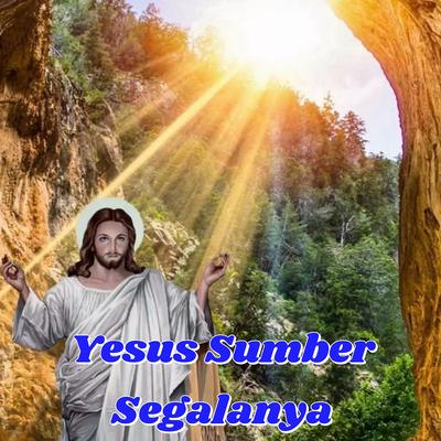 Yesus Sumber Segalanya's cover