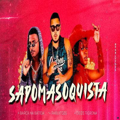 Sadomasoquista (feat. Deize Tigrona) (feat. Deize Tigrona) By Barca Na Batida, Pablytozs, Deize Tigrona's cover