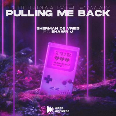 Pulling me back By Shawn J, Sherman De Vries's cover