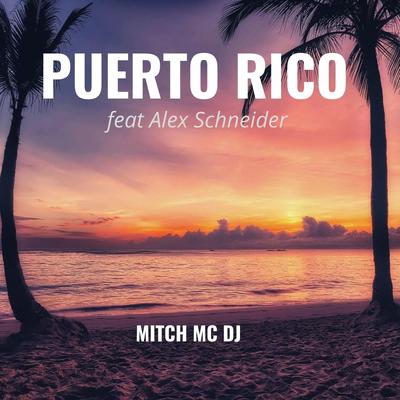 Puerto Rico By Mitch MC DJ, Alex Schneider's cover