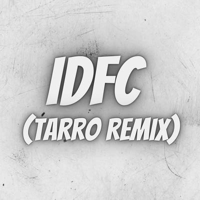 IDFC (Tarro Remix) By Dj Nestor's cover