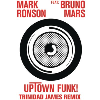 Uptown Funk (feat. Bruno Mars) (Trinidad James Remix) By Mark Ronson, Bruno Mars's cover