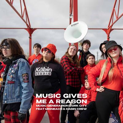 Music Gives Me a Reason By Music Generation Cork City, Misneach, Kabin Crew's cover