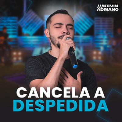 Cancela a Despedida By Kevin Adriano's cover