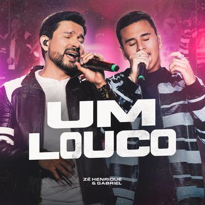 Um Louco (Na Linha Do Tempo, Ao Vivo) By Zé Henrique & Gabriel's cover