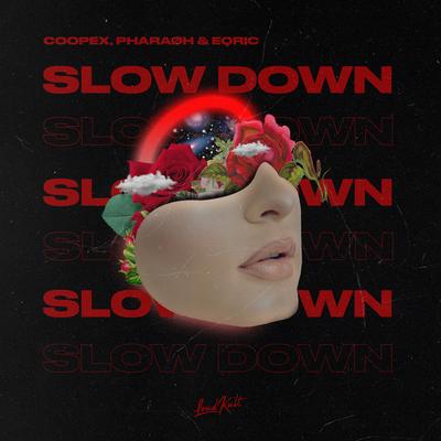 Slow Down By Coopex, EQRIC, PHARAØH's cover