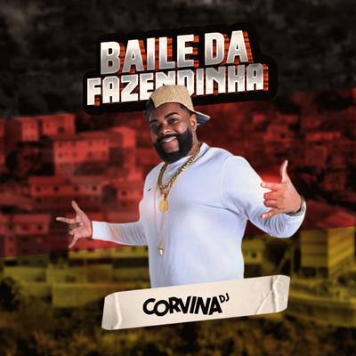 Baile da Fazendinha By Corvina Dj's cover