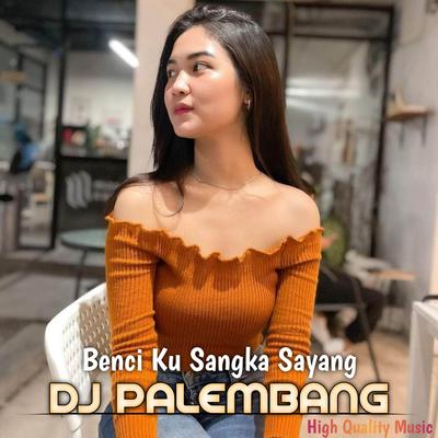 DJ Benci Ku Sangka Sayang  (Remix)'s cover