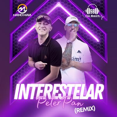 Interestelar Peter Pan (Remix) By DJ SB no Beat, Mano maia's cover